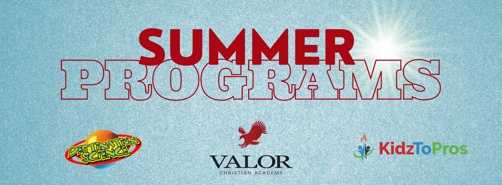 Summer Programs hosted by Valor Christian Academy - click banner to link to summer program page