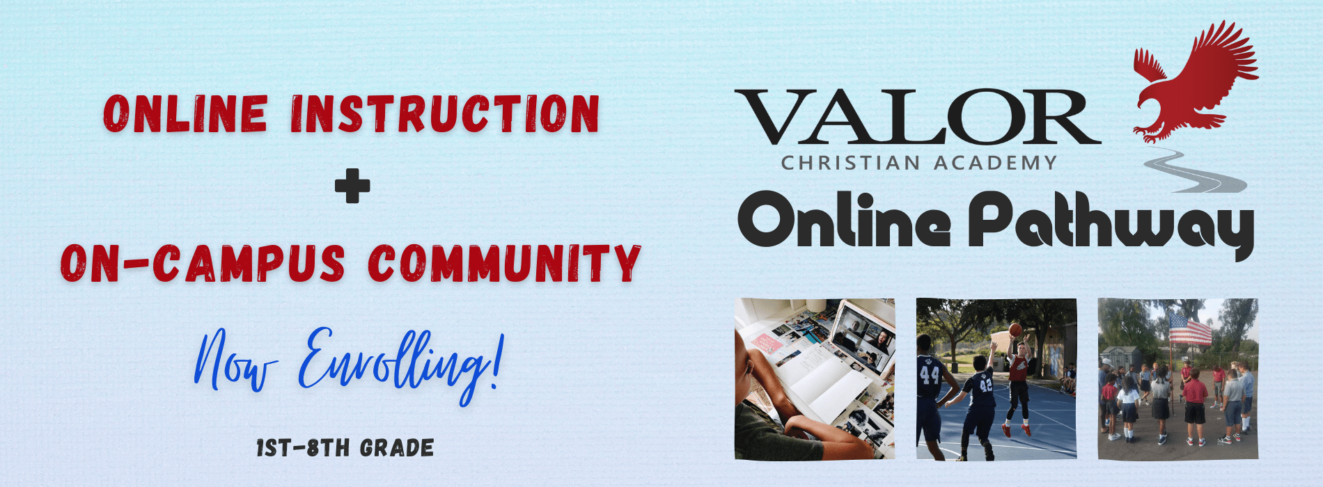 Valor Christian Online Pathway is now enrolling 1st-8th grade